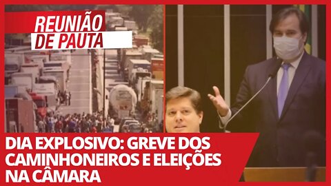 Dia explosivo: greve dos caminhoneiros e eleições na Câmara - Reunião de Pauta nº 657 - 01/02/21