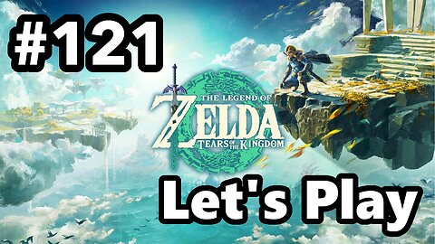 [Blind] Let's Play | Zelda - Tears of the Kingdom - Part 121