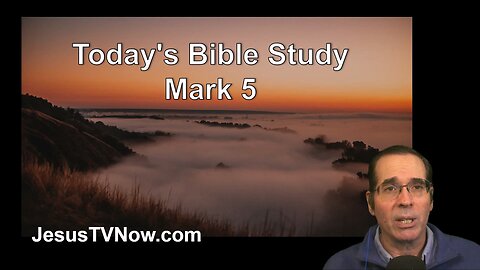 41 Mark 5 - Ken Zenk - Bible Studies