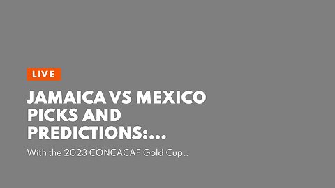 Jamaica vs Mexico Picks and Predictions: Jamaica Punches Ticket to Third Ever Final