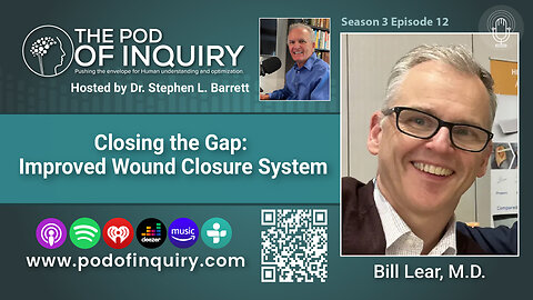 Closing the Gap: Improved Wound Closure System with Bill Lear, M.D.