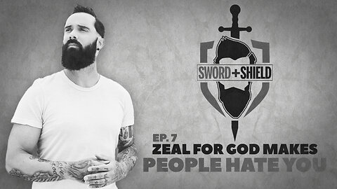 S&S Ep. 7 - Zeal for God Makes People Hate You