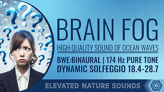 Overcome Brain Fog 174Hz Binaural Dynamic Solfeggio 18.4 - 28.0Hz Clear Focus with Ocean Waves