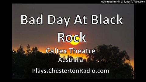 Bad Day at Black Rock - Caltex Theatre - Australia