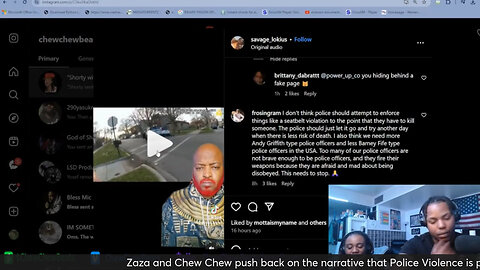 Zaza and Chew Chew push back on the narrative that Police Violence is picking up this election year
