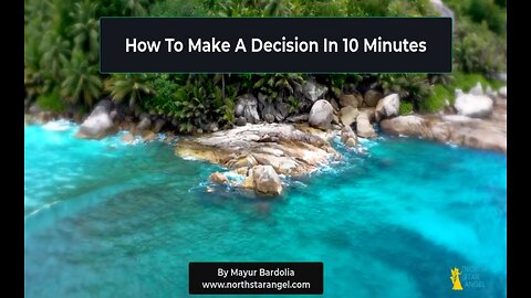 How To Make A Decision In 10 Minutes?