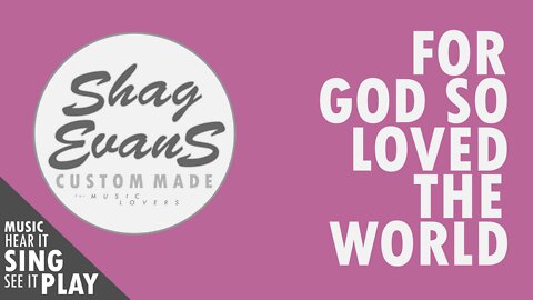 FOR GOD SO LOVED THE WORLD - Promo #005 - Shag Evans