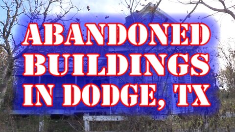 Abandoned Places in Dodge, Texas