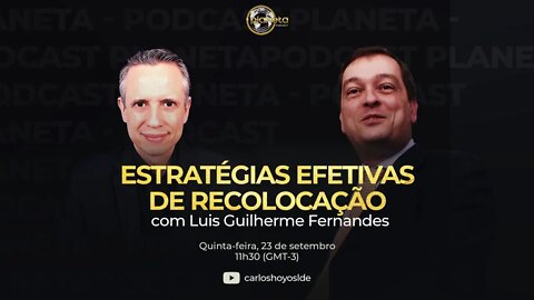 Podcast Planeta LIVE - Estratégias Efetivas de Recolocação com Luis Guilherme Fernandes