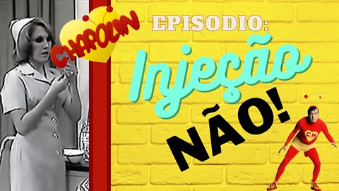 Chapolin Colorado Episodio injeção, não!