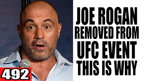 492. Joe Rogan REMOVED From UFC Event, This is Why