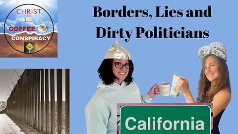 Episode #20 - Borders, Lies & Dirty Politicians 😡