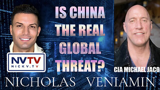 CIA Michael Jaco Discusses Is China The Real Global Threat with Nicholas Veniamin