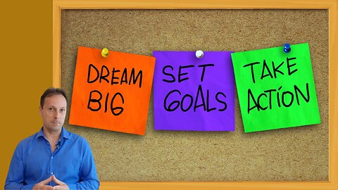 Dream Big, Set Goals And Take Action