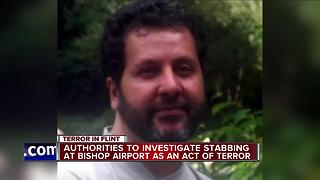 Authorities investigating stabbing at Bishop International Airport in Flint as act of terror