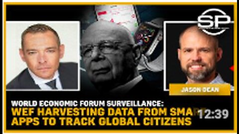 World Economic Forum Surveillance: WEF Harvesting Data From Smart Apps To Track Global Citizens