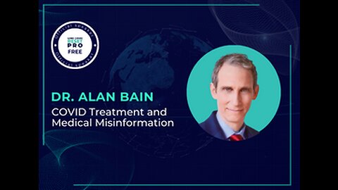 Dr. Alan Bain Discusses His Experience with COVID Treatment and Medical Misinformation