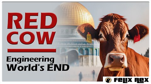 Israel's RED COW: Engineering the APOCALYPSE
