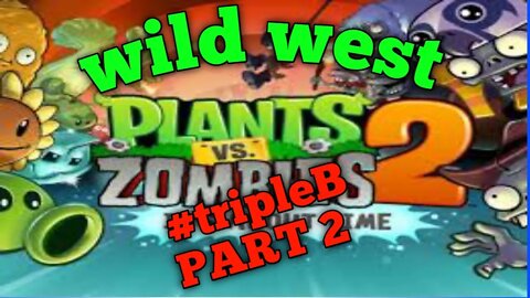 Big Bad Butte part2 Wild West #plantsvszombies2