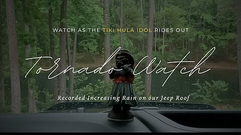 Heavy Rain on Jeep Roof During TORNADO WATCH | Tiki Hula Idol