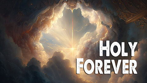 Holy Forever (Worship Lyric Video)