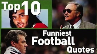 Top 10 Funniest Football Quotes