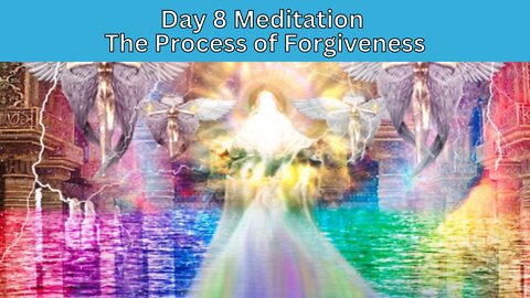 Day 8 Meditation, Days of Awe, 2022: The Process of Forgiveness