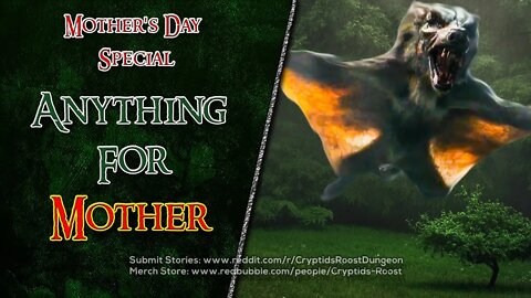 Anything For Mother (Cryptid Creepypasta) ★★ Collab w/creepy_short_thing