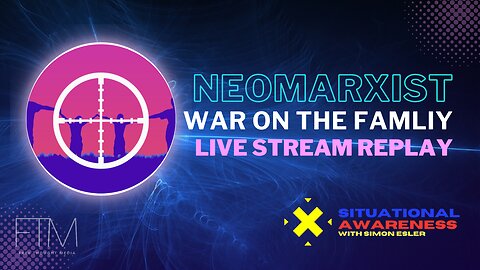 Neo-Marxist War on the Family - Livestream Replay