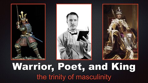 Warrior, Poet, and King: 3 dimensions of Manhood (revised)