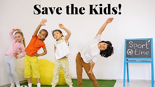 EPISODE 31: Save the Kids!