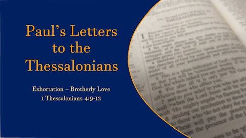 Paul's Letters to the Thessalonians_07 - Exhortation: Brotherly Love