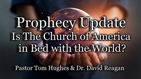 Prophecy Update: Is The Church of America in Bed with the World?