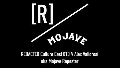 REDACTED Culture Cast 013: Alex Vallorosi aka Mojave Repeater