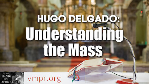 25 Oct 21, Hands on Apologetics: Understanding the Mass