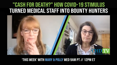 "Cash For Death?" How COVID-19 Stimulus Turned Medical Staff Into Bounty Hunters - Children's Health Defense TV