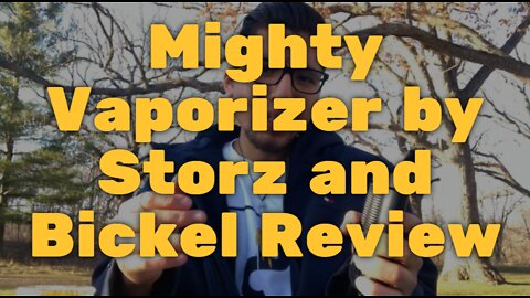 Mighty Vaporizer by Storz and Bickel Review