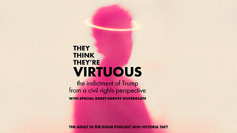 They Think They're Virtuous: The Indictment of Trump from a Civil Rights Perspective