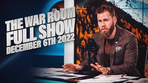 War Room With Owen Shroyer - December 6, 2022