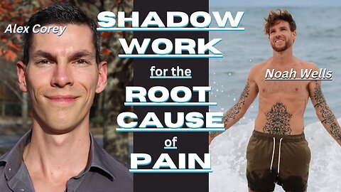 Shadow Work to Stop Numbing, Heal, and Finally Get out of PAIN | Noah Wells #21