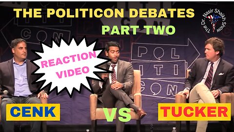 REACTION VIDEO Debate at Politicon Between Cenk Uygur & Tucker Carlson Part TWO
