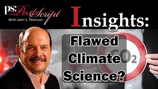 Flawed Climate Science? PostScript Insight with John Petersen