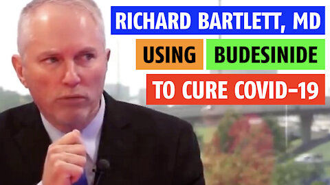 Inhaled steroid cures Covid-19 says Dr. Richard Bartlett