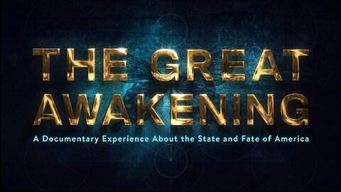 THE GREAT AWAKENING [FULL DOCUMENTARY]