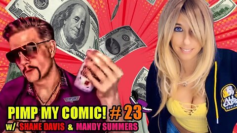 PIMP MY COMIC #23! WITH SHANE DAVIS & MANDY SUMMERS!