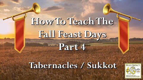 How To Teach The Fall Feast Days Part 4 Booths / Tabernacles / Sukkot 2022