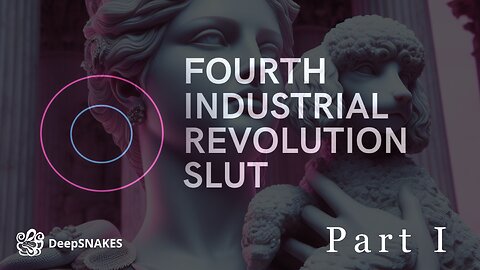 FOURTH INDUSTRIAL REVOLUTION SLUT / PART I