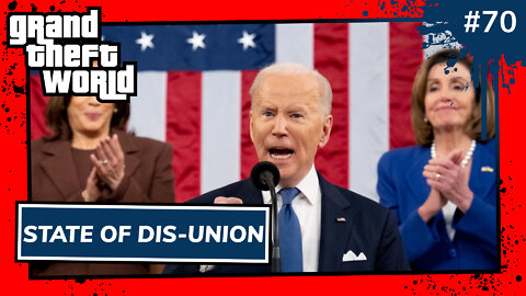 Grand Theft World Podcast 070 | State of Dis-Union