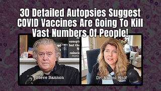 30 Detailed Autopsies Suggest COVID Vaccines Are Going To Kill Vast Numbers Of People!