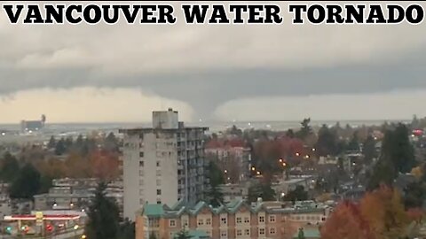 WATERSPOUT TURNS INTO TORNADO AT VANCOUVER BC AIRPORT | Water Spout Tornado Vancouver Nov. 7 2021